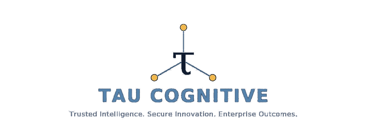 TauCognitive AI — Trusted Intelligence. Secure Innovation. Enterprise Outcomes.